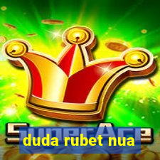 duda rubet nua